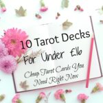 10 Tarot Decks Under £16 - Cheap Tarot Cards You Need Right Now