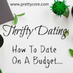 Thrifty dating how to date on a budget written on a flatlay with succulents, book, pen and leaves