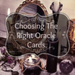 Choosing The Right Oracle Cards - 4 Tips On Choosing Oracle Cards