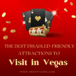The Best Disabled-Friendly Attractions to Visit in Vegas