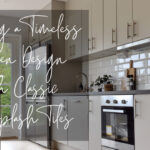 Creating a Timeless Kitchen Design With Classic Backsplash Tiles