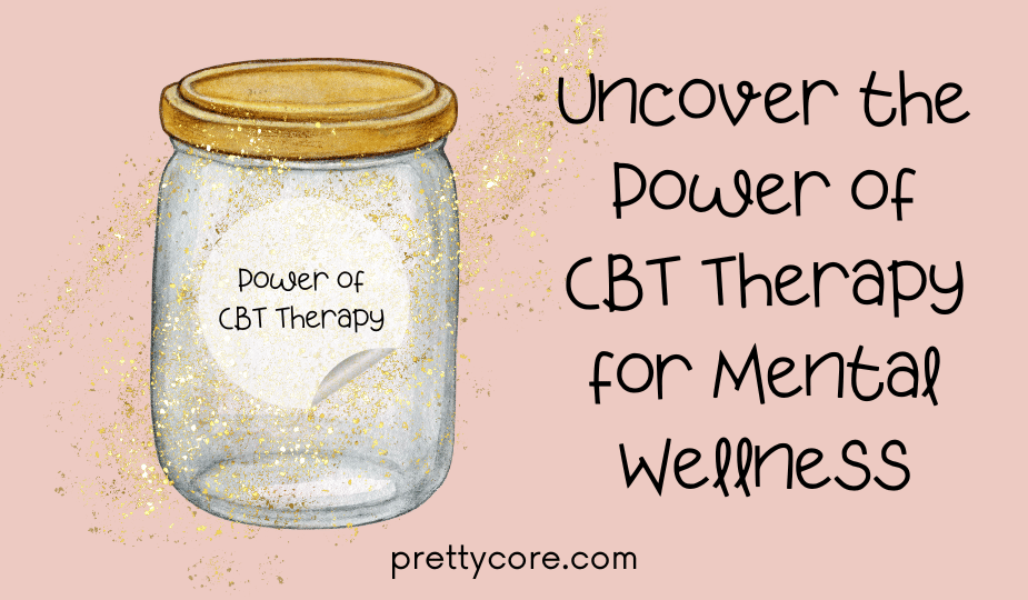 Uncover the Power of CBT Therapy for Mental Wellness