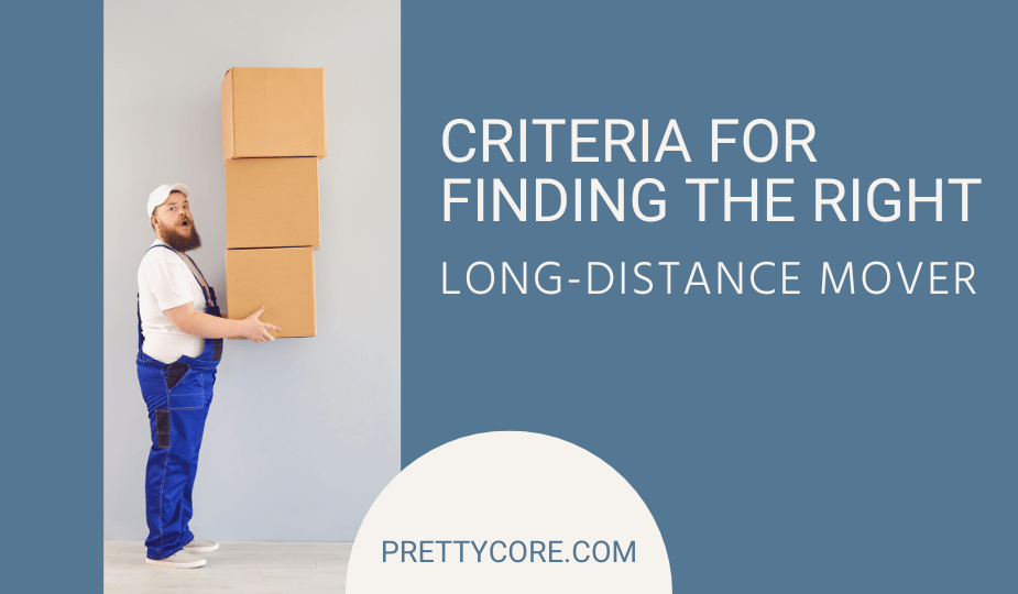 Criteria for Finding the Right Long-Distance Mover