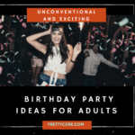 Unconventional and Exciting Birthday Party Ideas for Adults