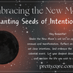Embracing the New Moon: Planting Seeds of Intention