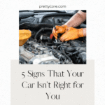 5 Signs That Your Car Isn't Right for You