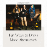 Fun Ways to Dress More Alternatively