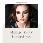 Makeup Tips for Hooded Eyes