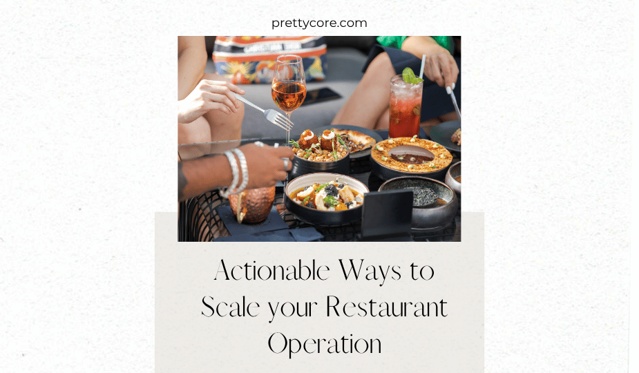 Actionable Ways to Scale your Restaurant Operation