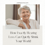 How Exactly Hearing Loss Can Quietly Shrink Your World