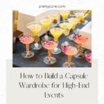 How to Build a Capsule Wardrobe for High-End Events