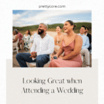 Looking Great when Attending a Wedding
