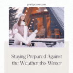 Staying Prepared Against the Weather this Winter