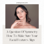 A Question Of Symmetry: How To Make Sure Your Facial Features Align
