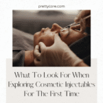 What To Look For When Exploring Cosmetic Injectables For The First Time