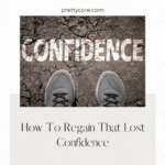How To Regain That Lost Confidence