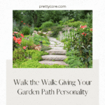 Walk the Walk: Giving Your Garden Path Personality