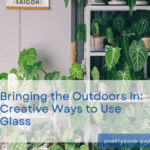 Bringing the Outdoors In: Creative Ways to Use Glass