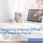 Designing a Home Office That Inspires Focus