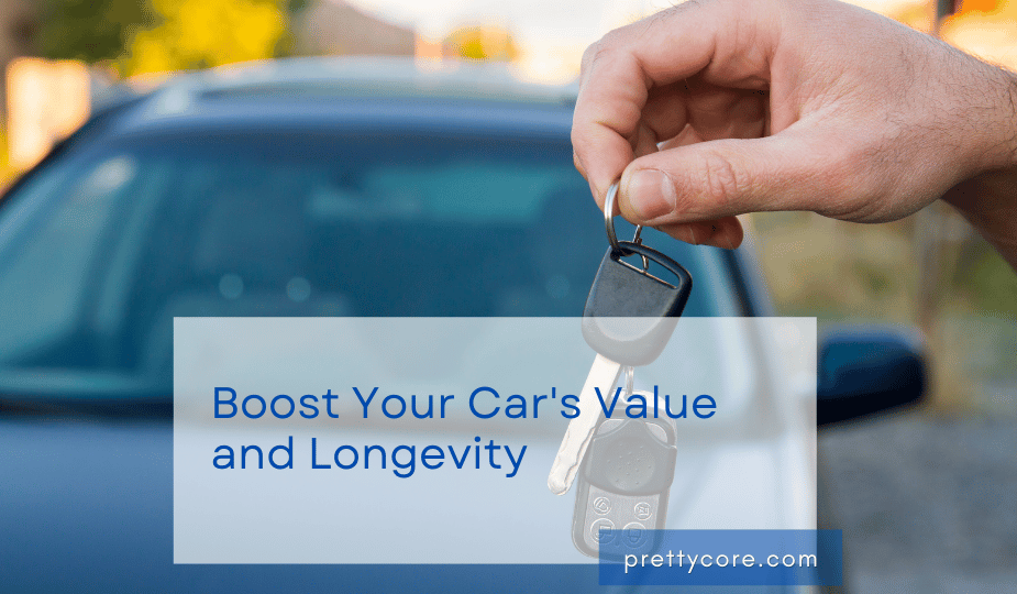 Boost Your Car’s Value and Longevity