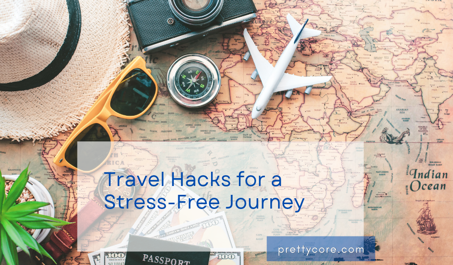 Travel Hacks for a Stress-Free Journey